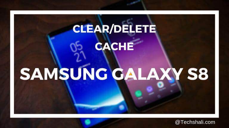 CLEAR CACHE on Samsung Galaxy S8