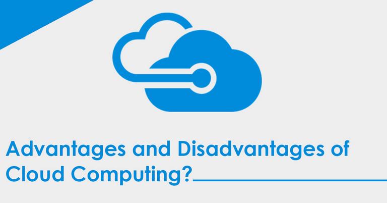 Advantages and Disadvantages of Cloud Computing