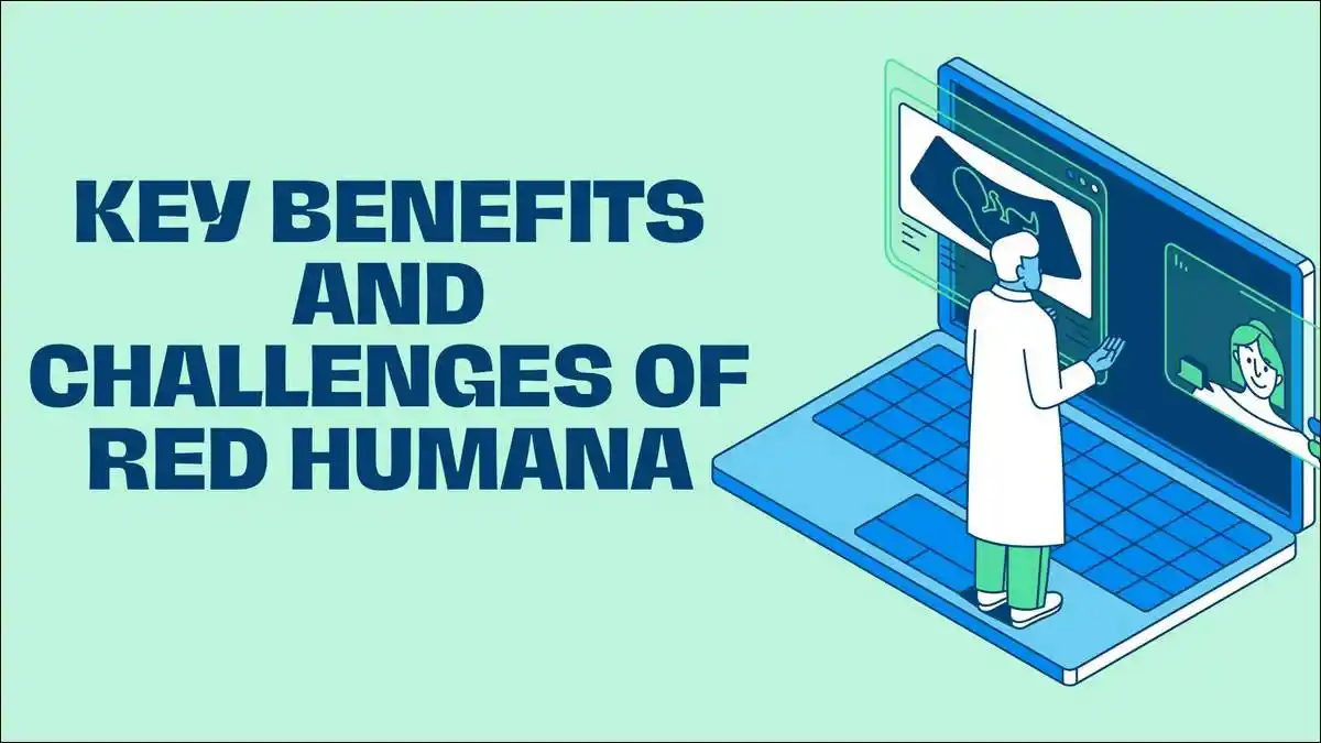 Key Benefits and Challenges of Red Humana