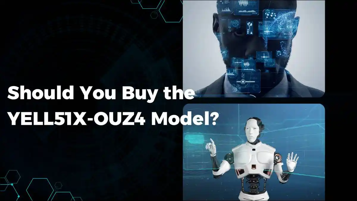 Should You Buy the YELL51X-OUZ4 Model