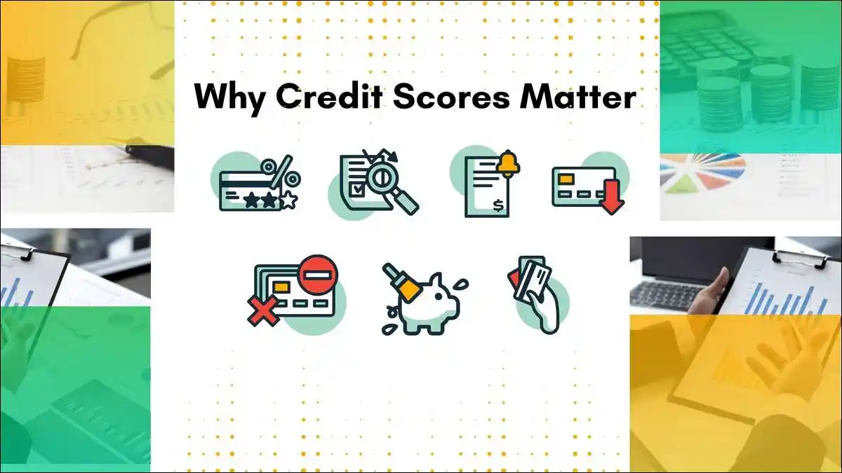 Why Credit Scores Matter
