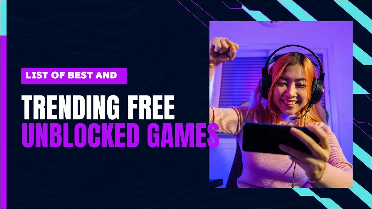 50+ Trending Free Unblocked Games
