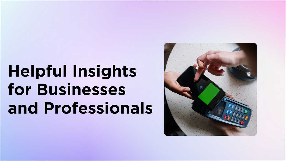 Helpful Insights for Businesses and Professionals