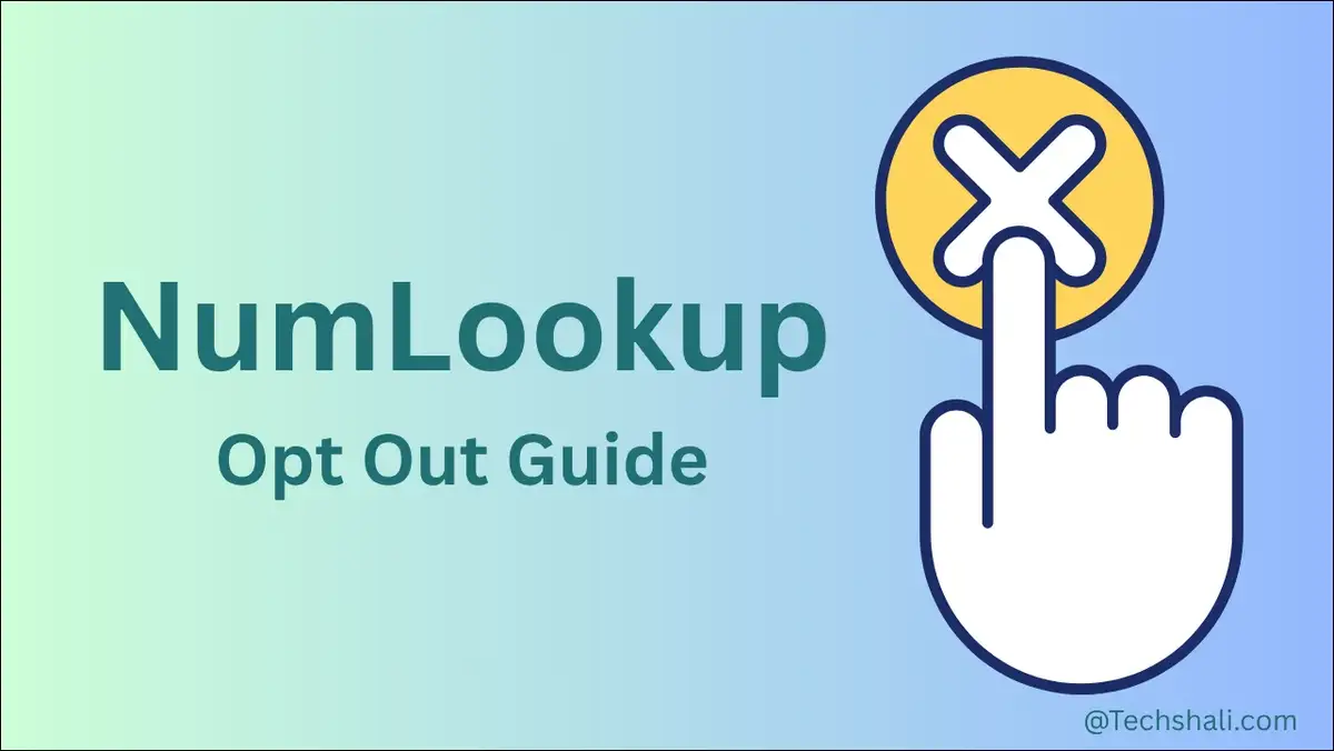 How to Remove Yourself from NumLookup: Free Opt Out Guide