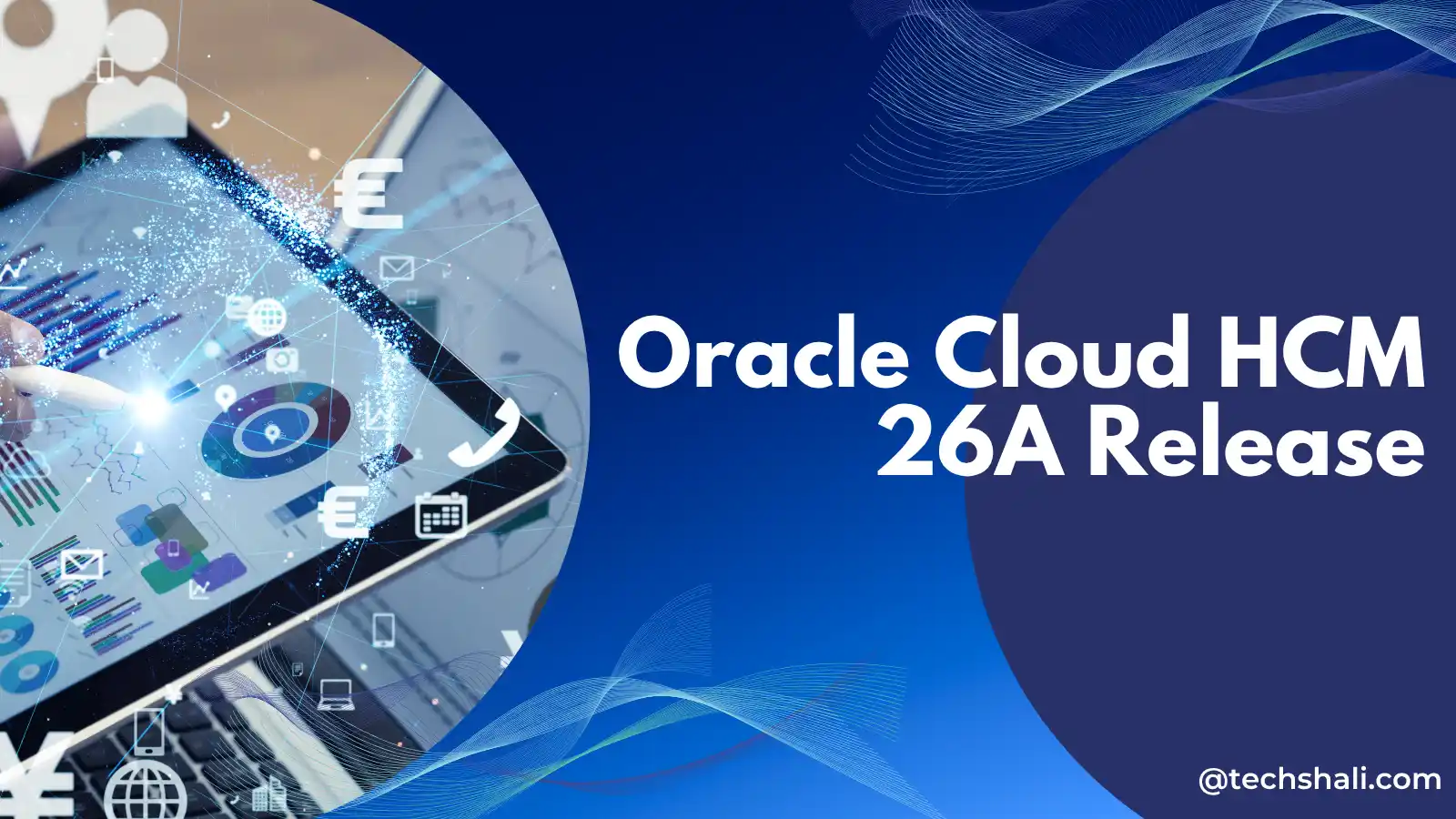 Oracle Cloud HCM 26A Release: Every New Feature, Redwood Upgrade, and Mandatory Payroll Change Explained