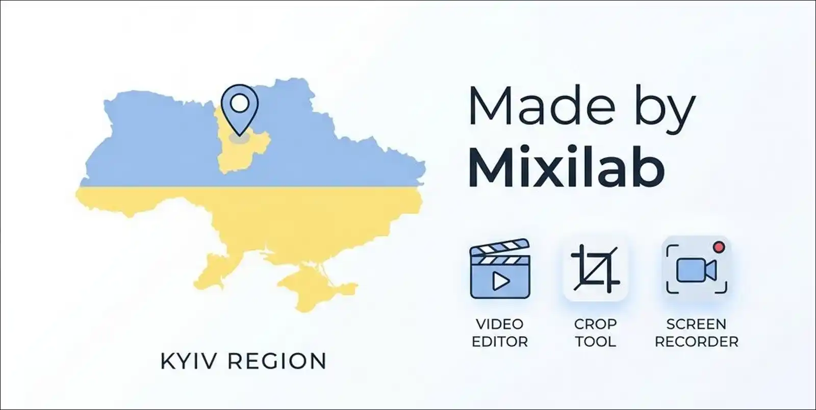 Infographic showing a stylized map of Ukraine with a location pin on the Kyiv region next to the text "Made by Mixilab" and small icons for the team's video editor, crop tool, and screen recorder.